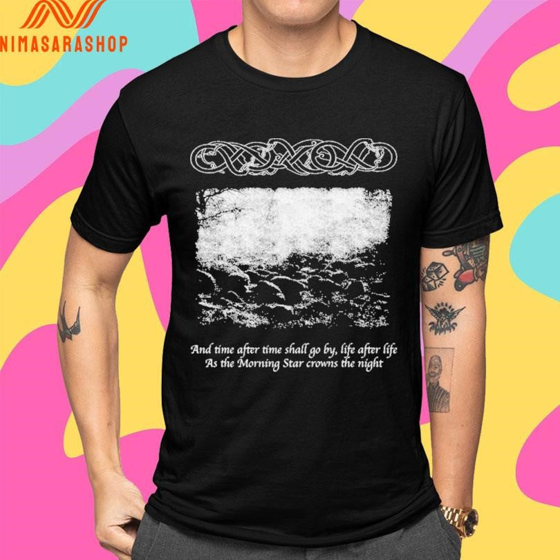 And Time After Time Shall Go By Life After Life As The Morning Star Crowns The Night Shirts