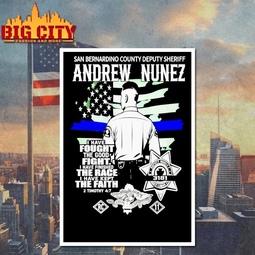 Andrew Nunez San Bernardino County Deputy Sheriff I Have Fought Good Fight shirt