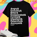 Angry And Grouchy And Bitter And Exasperated And Cynical And Impatient And Resentful And Annoyed And But Generally A Nice Person Shirts