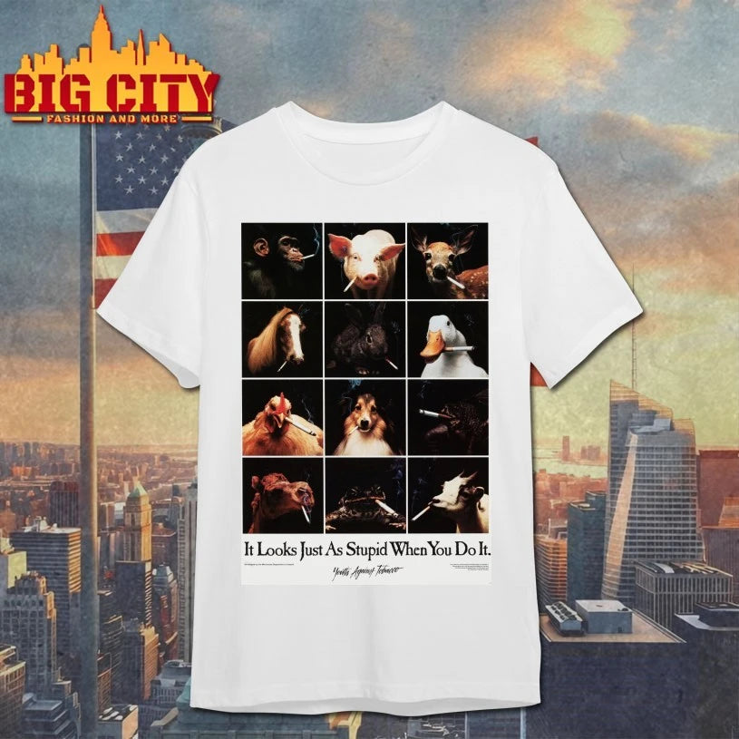 Animal Smoking It looks just as stupid when you do it Youth Against tobacco shirt
