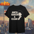 Anita Baker And Clean Up Shirt