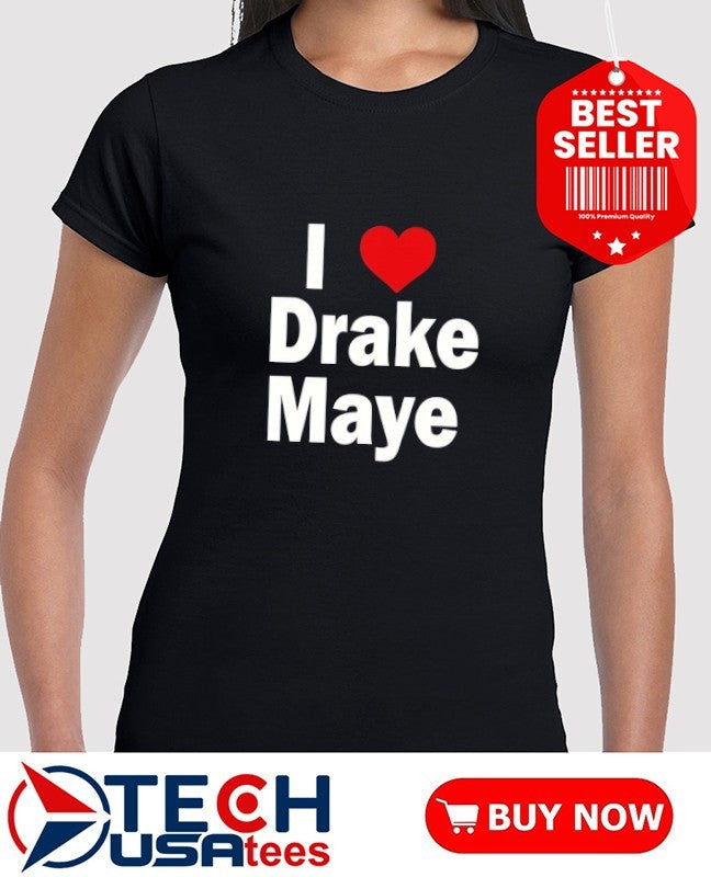 Ann Maye I love Drake Maye shirt