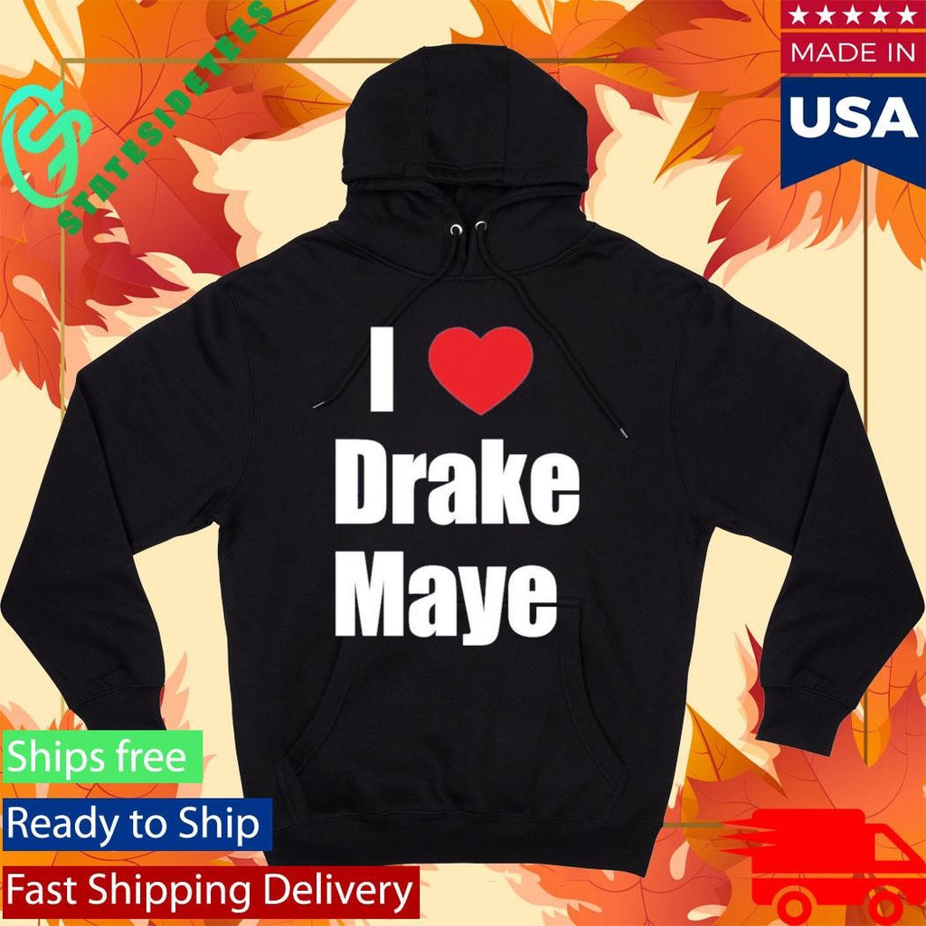 Ann Michael Maye I Love Drake Maye Shirt