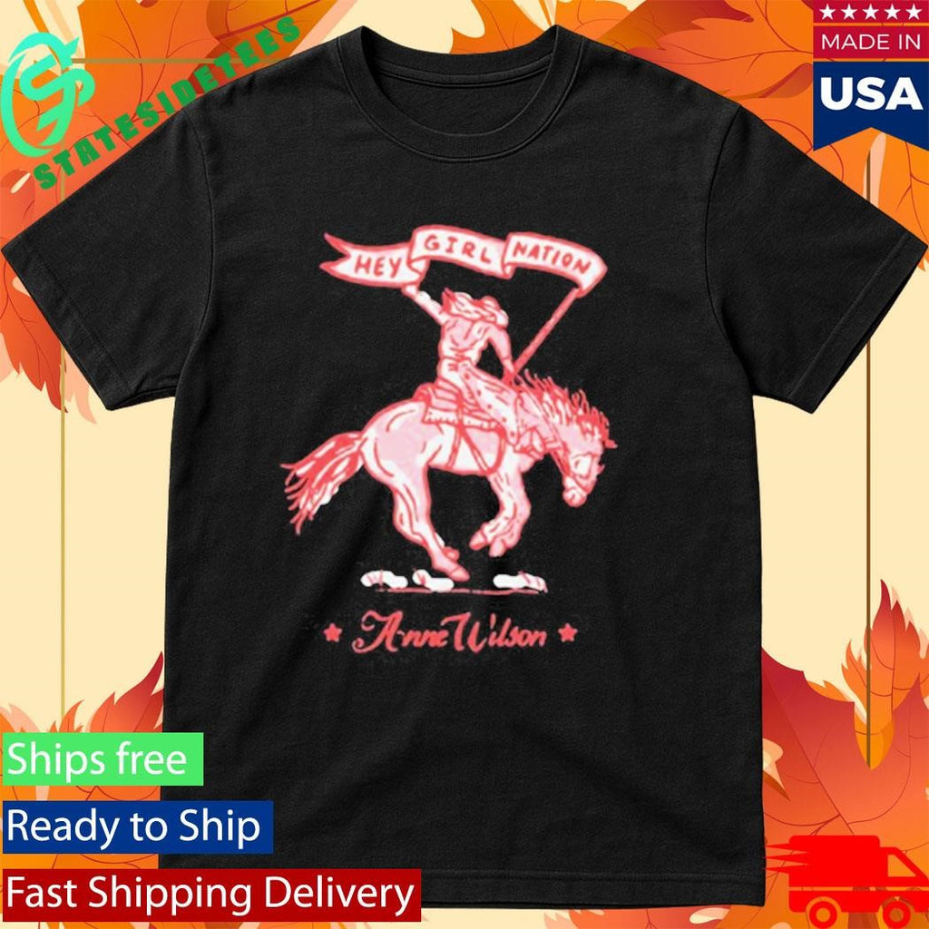 Anne Wilson Hey Girl Nation Battle Fought Shirt