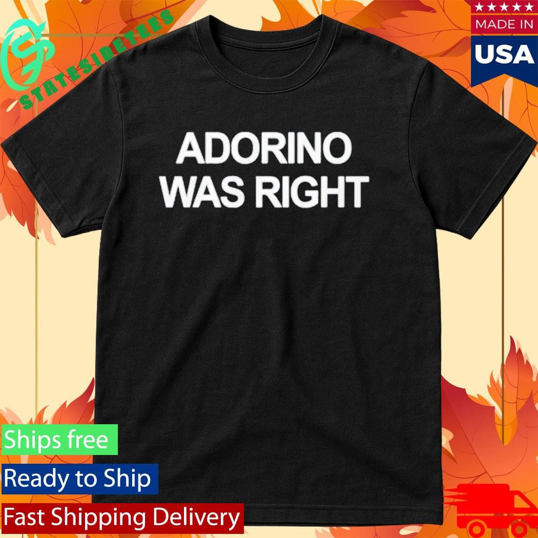 Anson Rabinbach Wearing Adorino Was Right Shirt