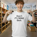 Anthony Kim Don’t Fucking Quit Shirt