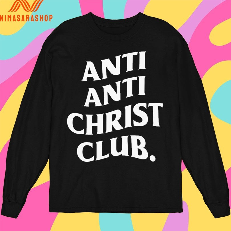 Anti Anti Christ Club Shirts