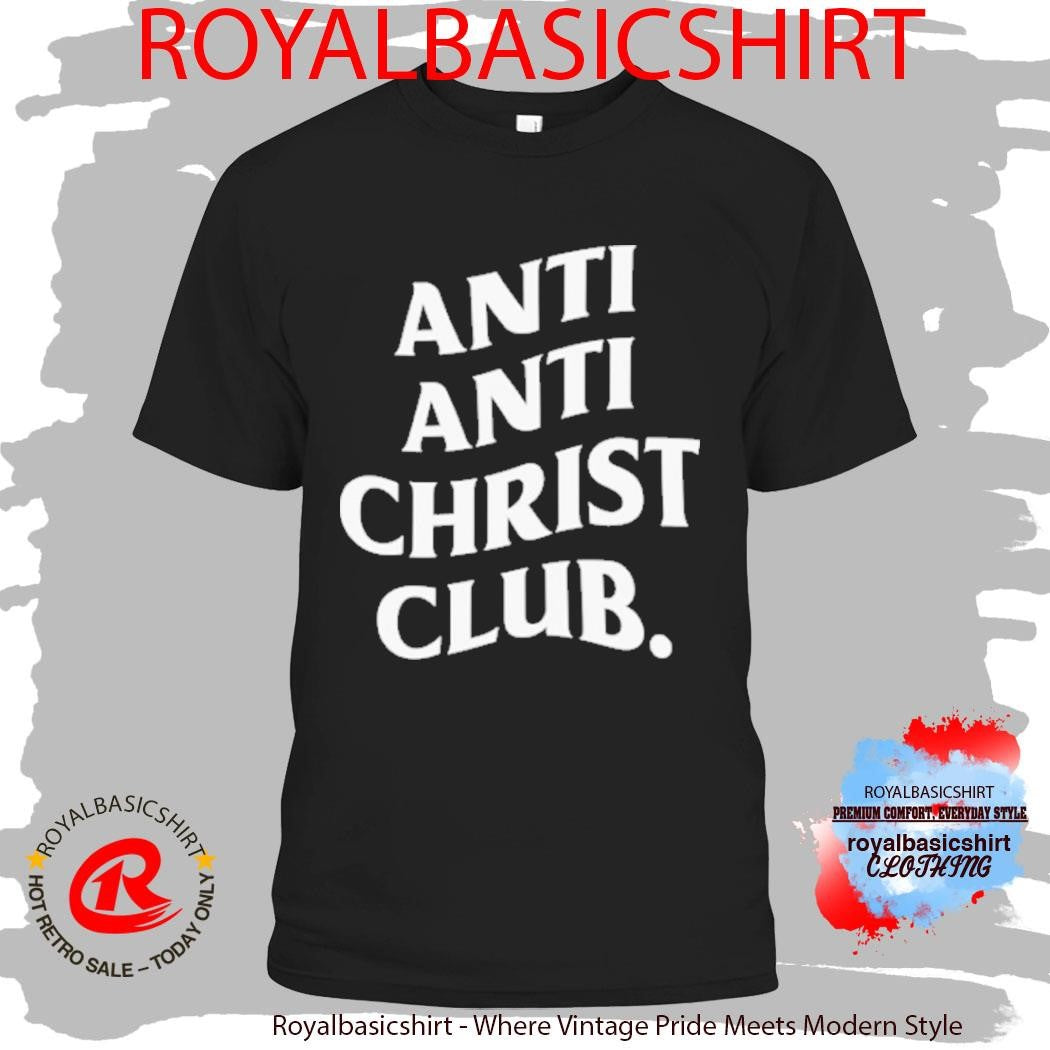 Anti Anti-Christ Club T-Shirt
