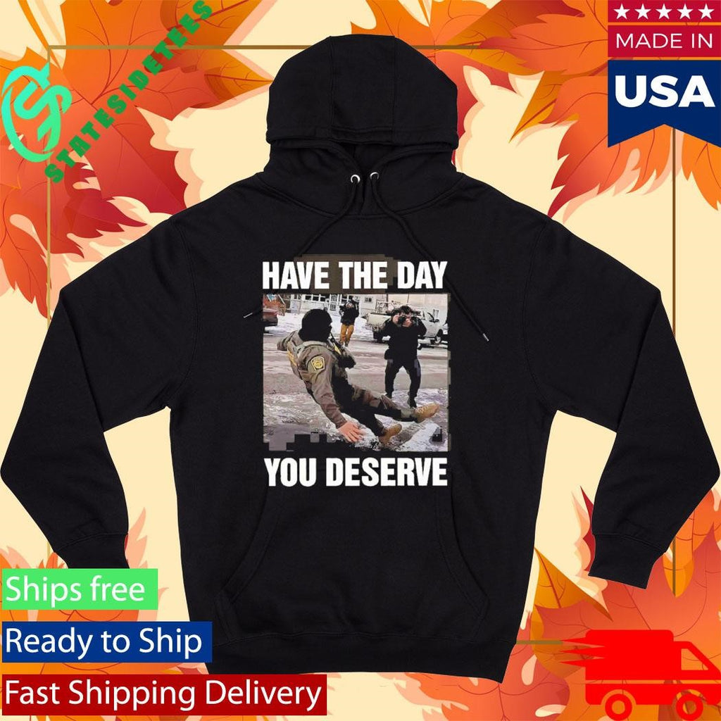 Anti Ice Have The Day You Deserve Minnesota 202 T-Shirt