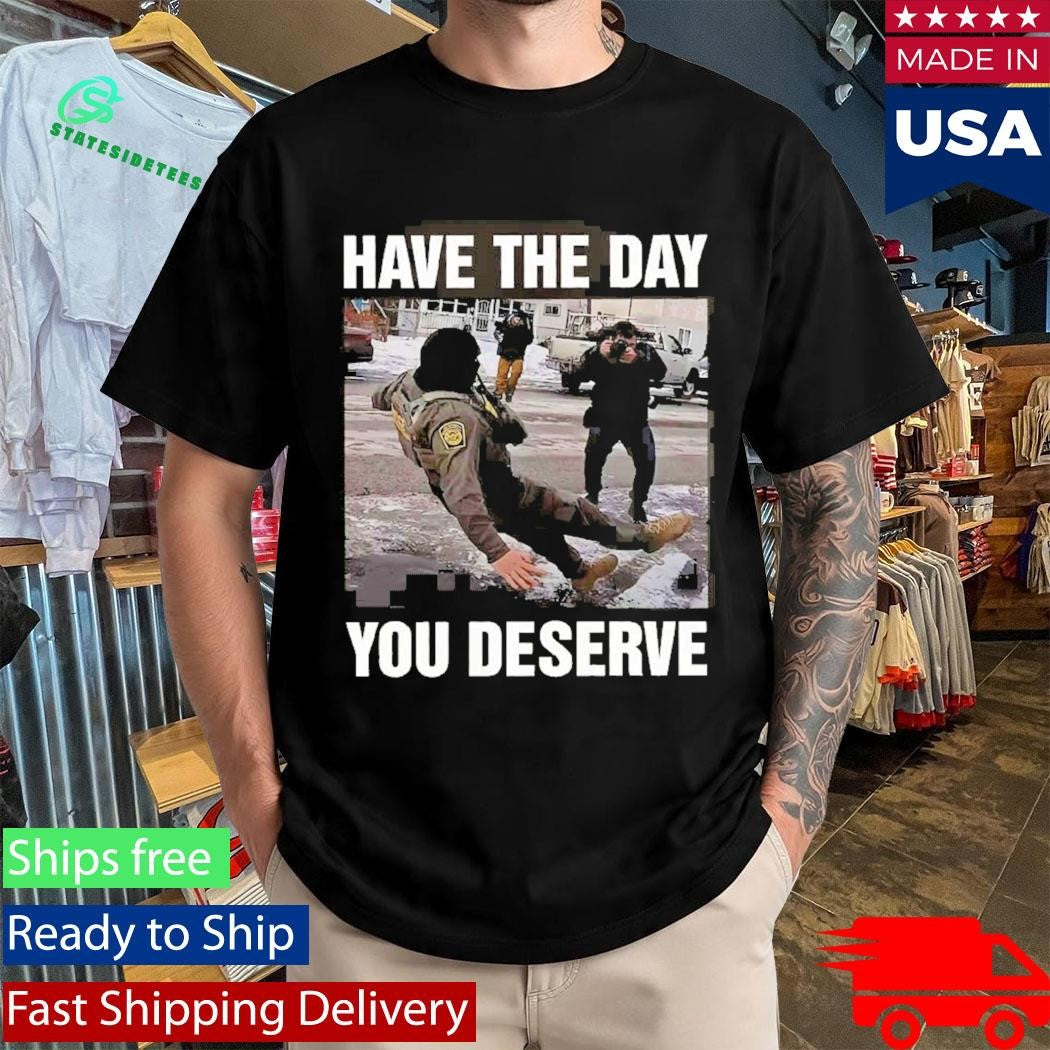 Anti Ice Have The Day You Deserve Minnesota 202 T-Shirt