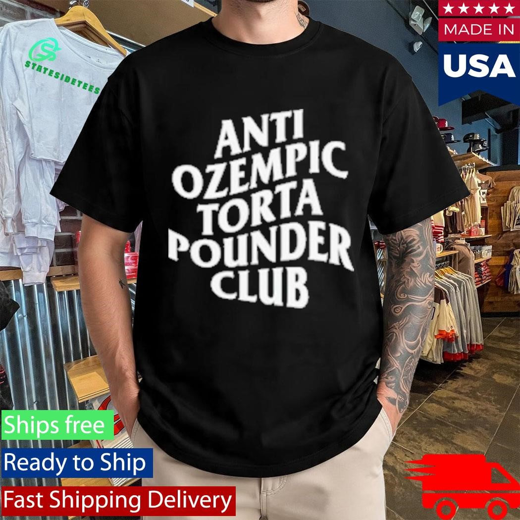 Anti Ozempic Torta Pounder Club T-Shirt