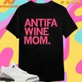 Antifa Wine Mom Shirts