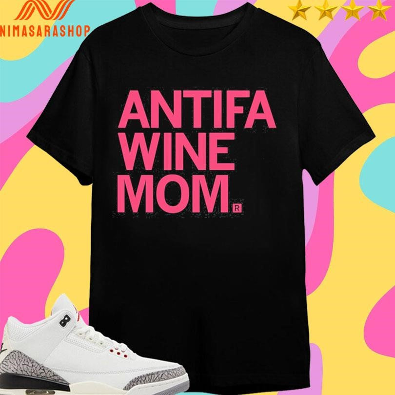 Antifa Wine Mom Shirts