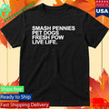 April Verlo Smash Pennies Pet Dogs Fresh Pow Live Life Shirt
