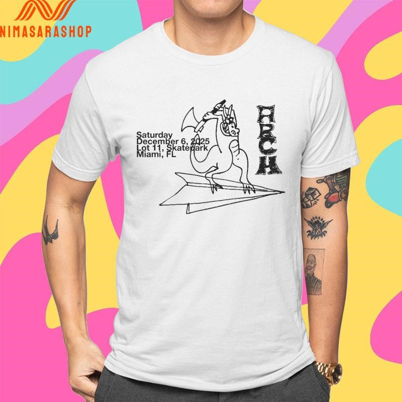 Arch December 6 2025 Lot 11 Skatepark Miami Fl Shirts