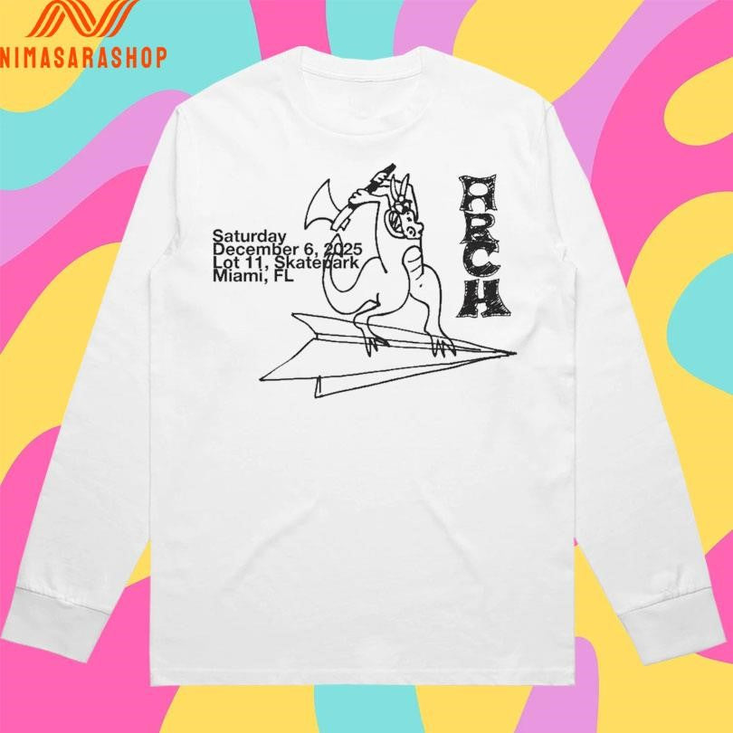 Arch December 6 2025 Lot 11 Skatepark Miami Fl Shirts