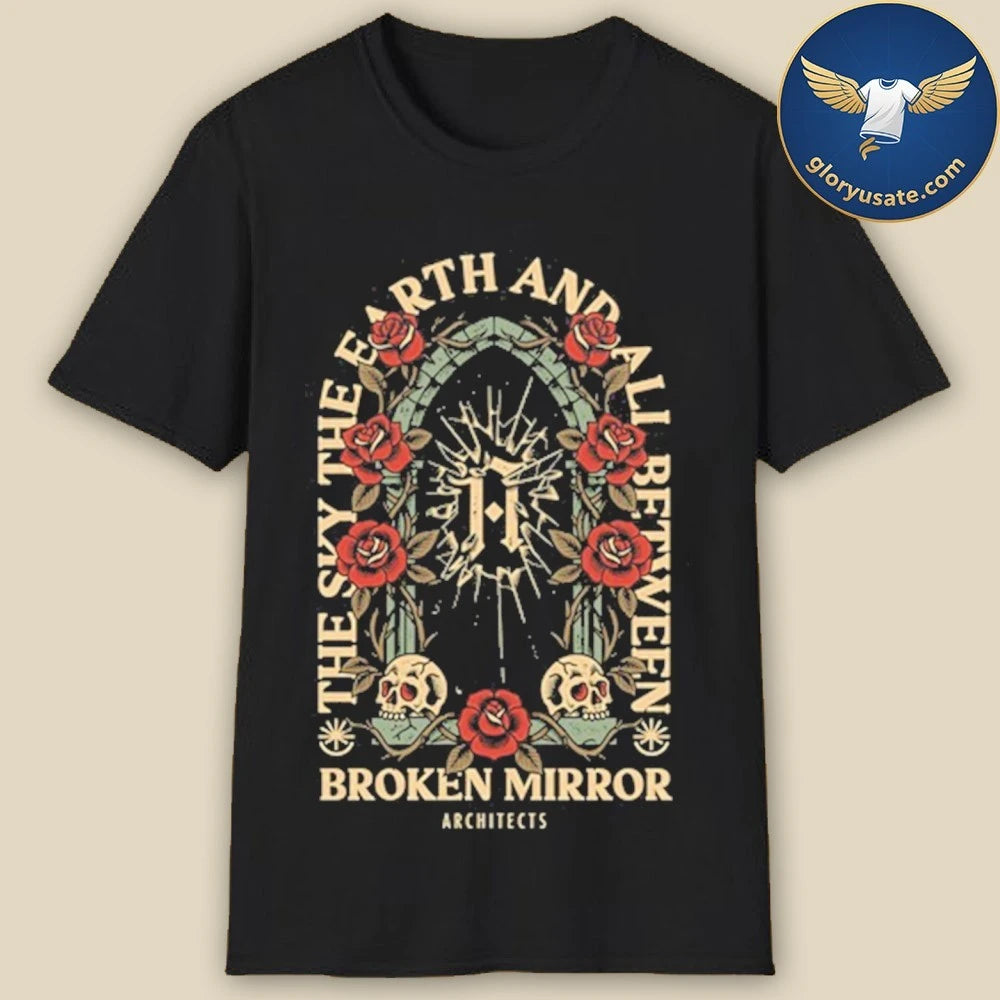 Architects Broken Mirror Tour 2026 Broken Mirror Heavens The Sky The Earth And All Between Shirt