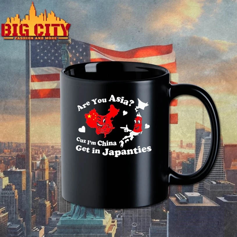 Are You Asia C.u.z I’m China Get In Japanties Funny Quote Shirt