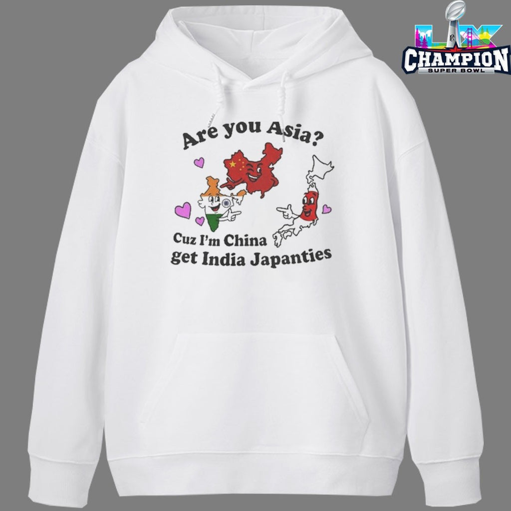 Are You Asia Cuz I’m China Get India Pants T-shirts