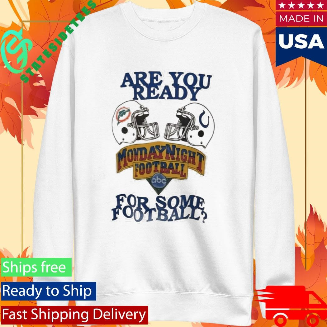 Are You Ready Monday Night Football For Some Football Shirt