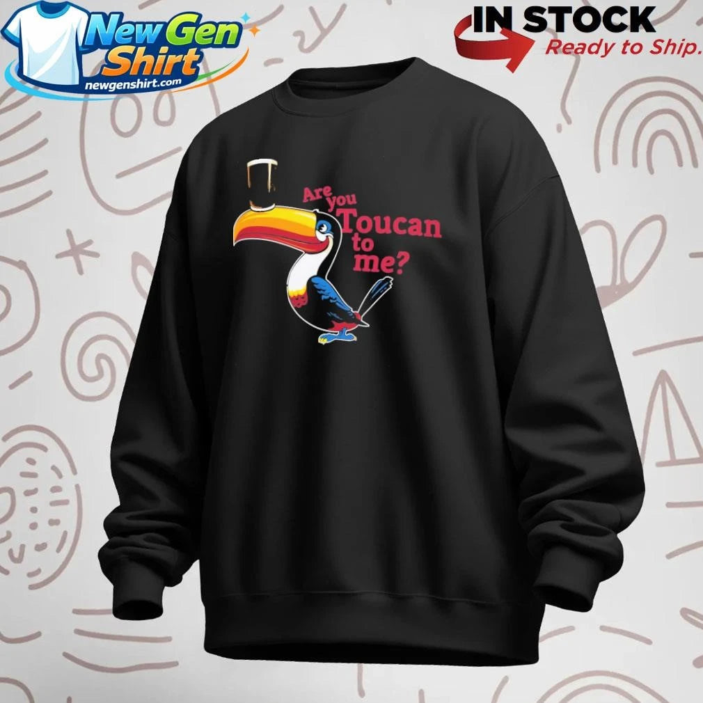 Are You Toucan To Me Shirt