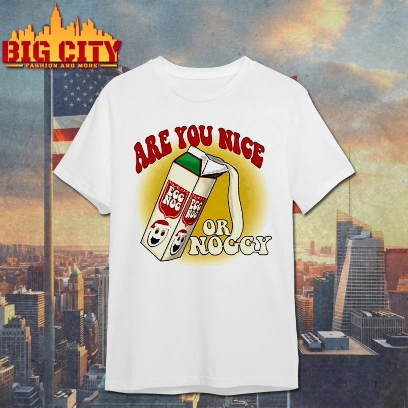 Are you Nice or Noggy Milk shirt