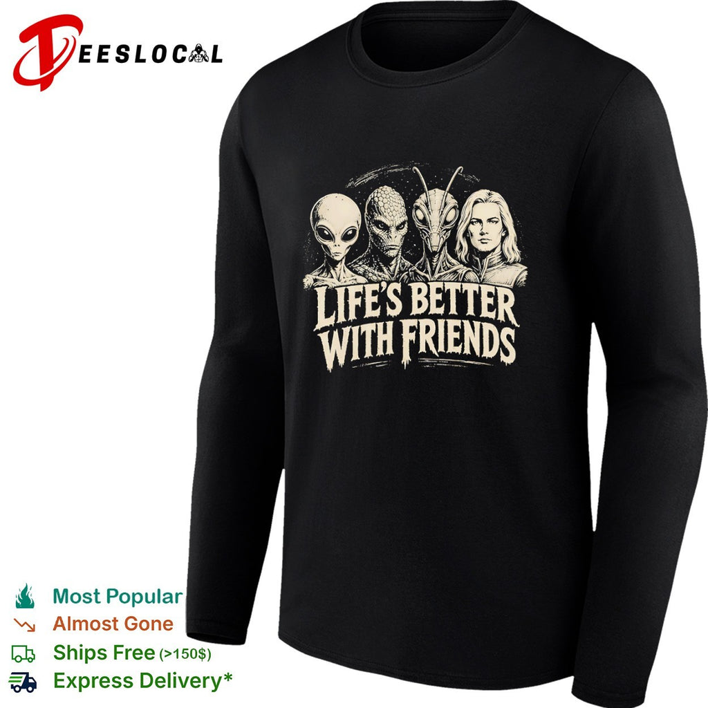 Area 51 lifes better with friends alien group shirt