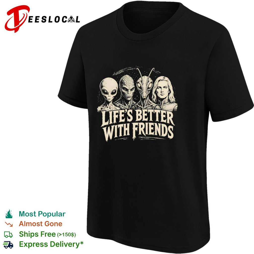 Area 51 lifes better with friends alien group shirt