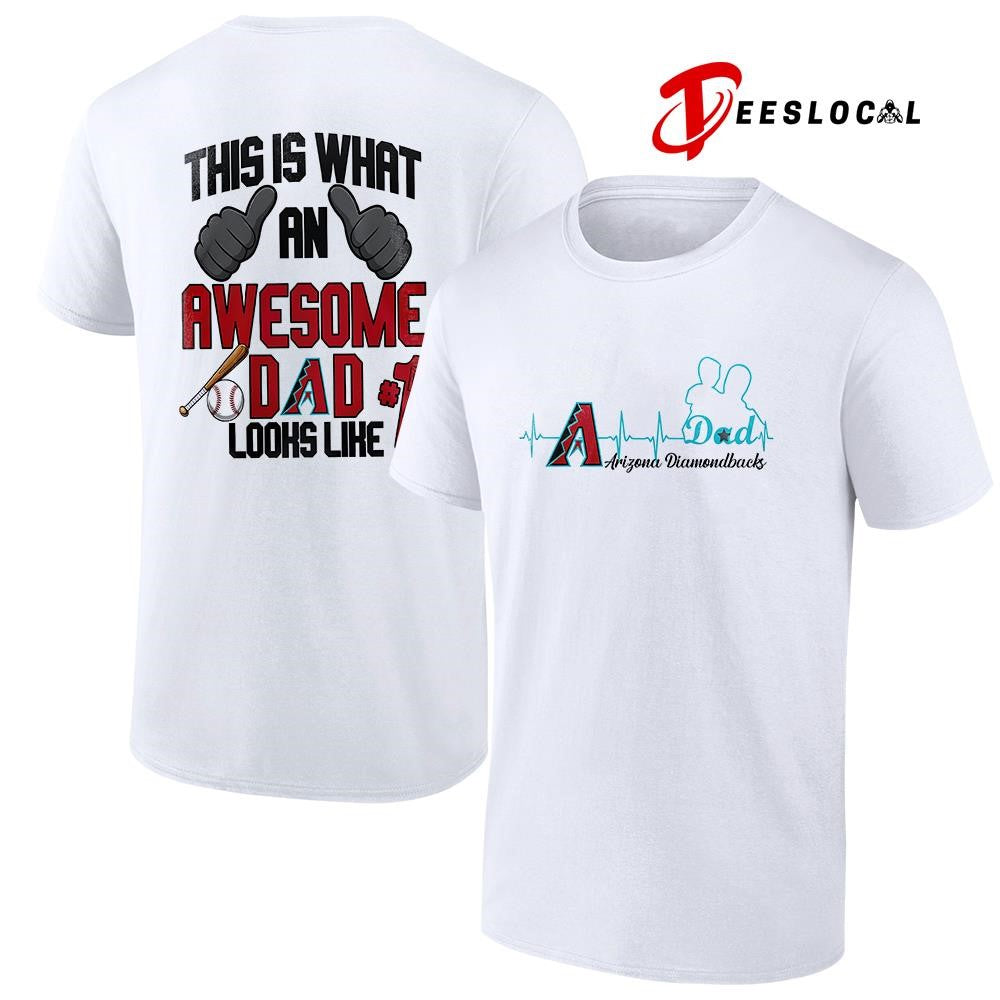 Arizona Diamondbacks Father Day this is what an awesome dad looks like shirt