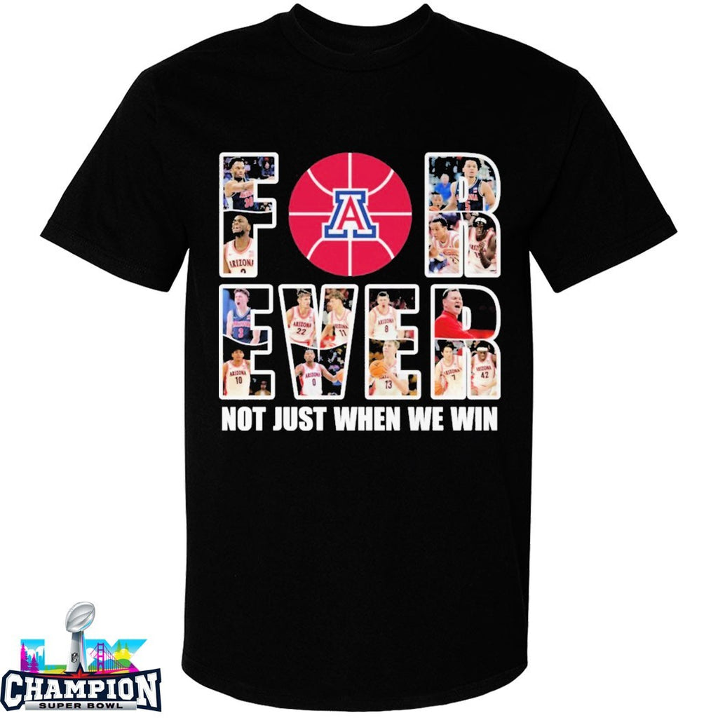 Arizona Wildcats Forever Not Just When We Win T-shirts