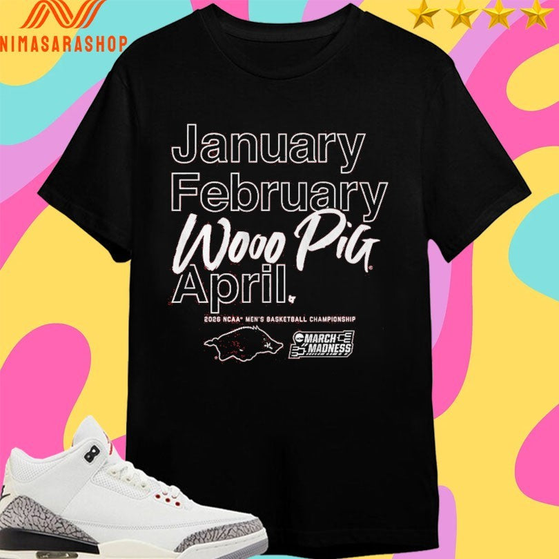 Arkansas Razorbacks Mbb March Madness Month January February Wooo Pig April 2026 Ncaa Men’s Basketball Championship Shirts