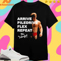 Arrive Piledrive Flex Repeat Mr 1 Derful Shirts