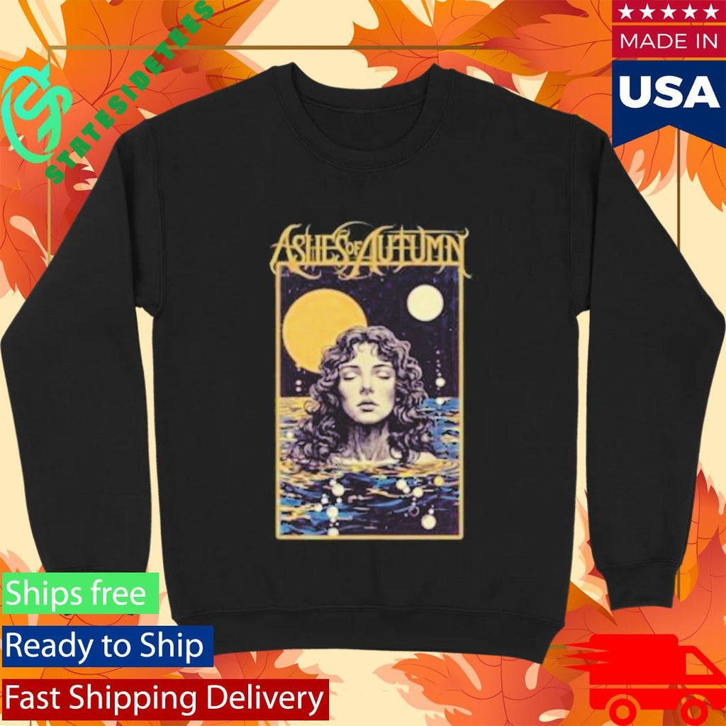 Ashes Of Autumn All That You Have Shirt