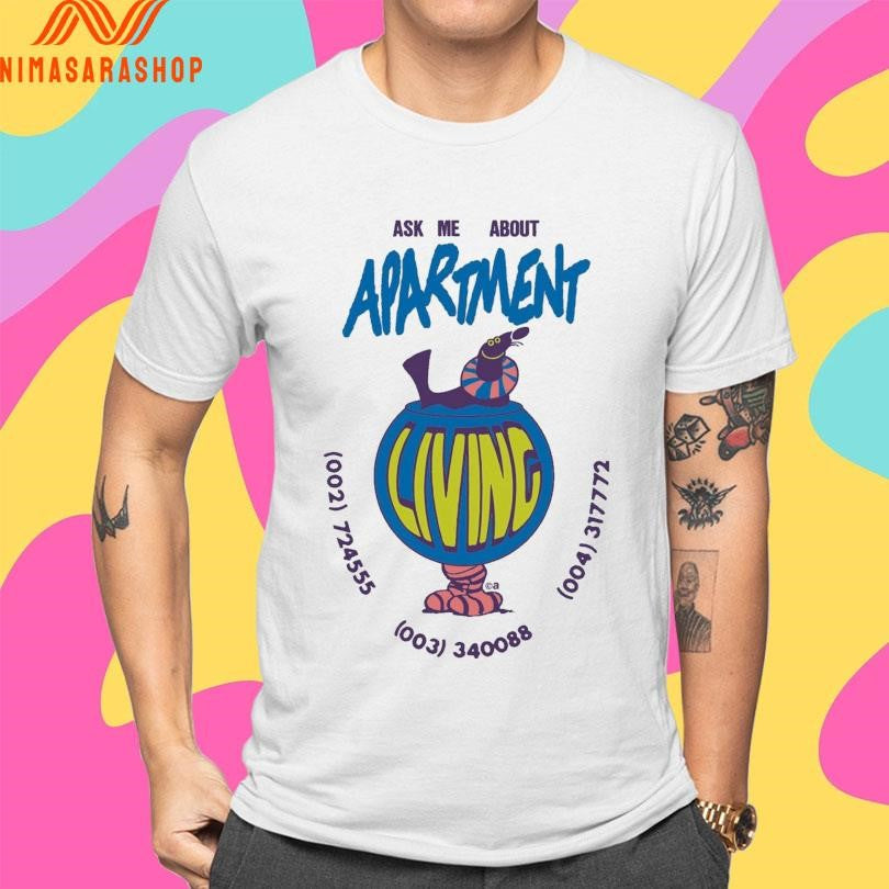 Ask Me About Apartment Living Shirts