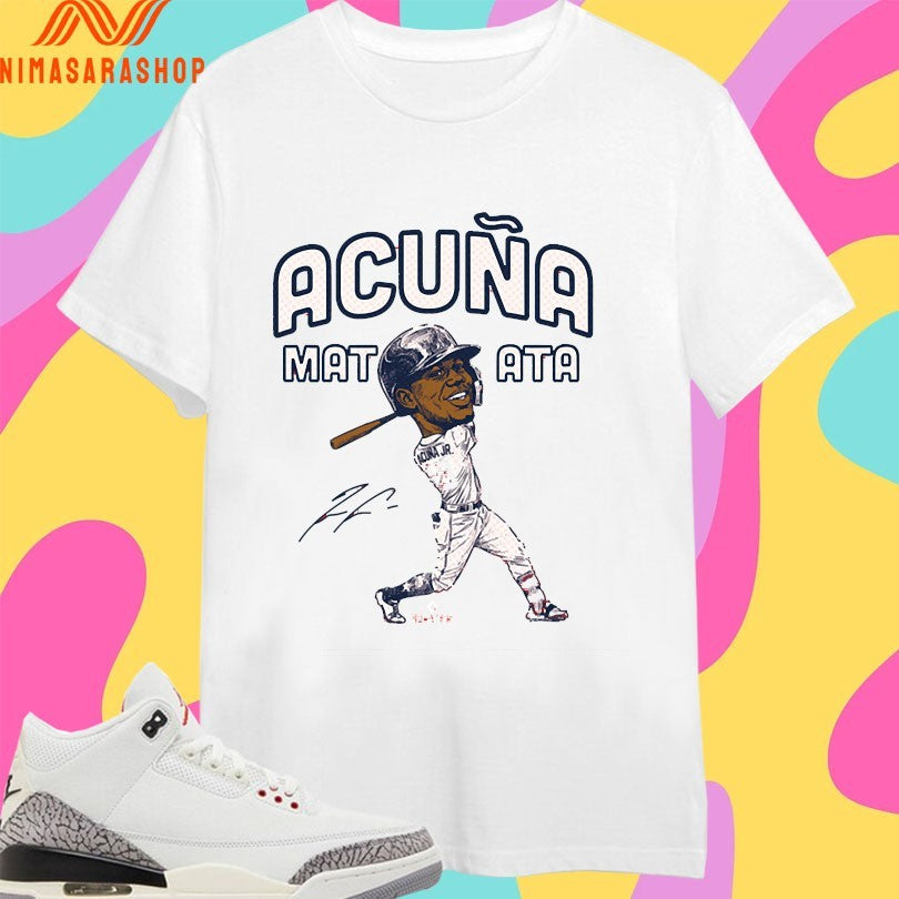 Atlanta Braves Mlb Ronald Acuña Jr Matata Signature Shirts