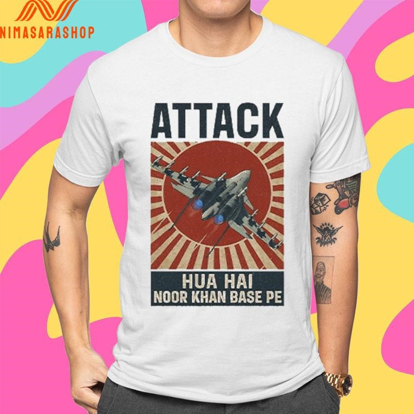 Attack Hua Hai Noor Khan Base Pe Shirts