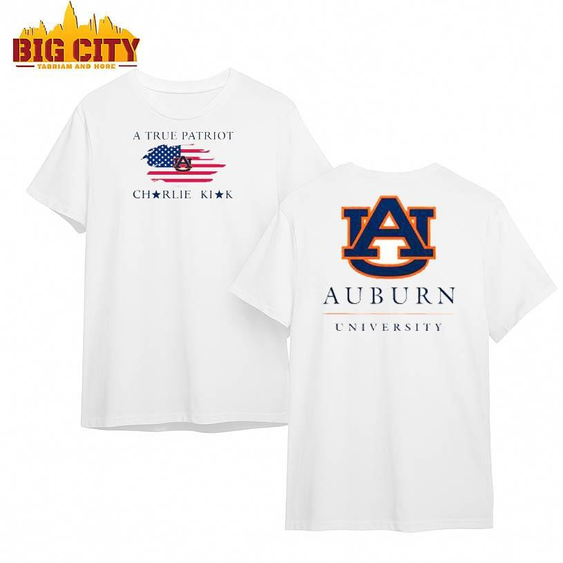 Auburn University A True Patriot Charlie Kirk 2025 Two Sided Shirt