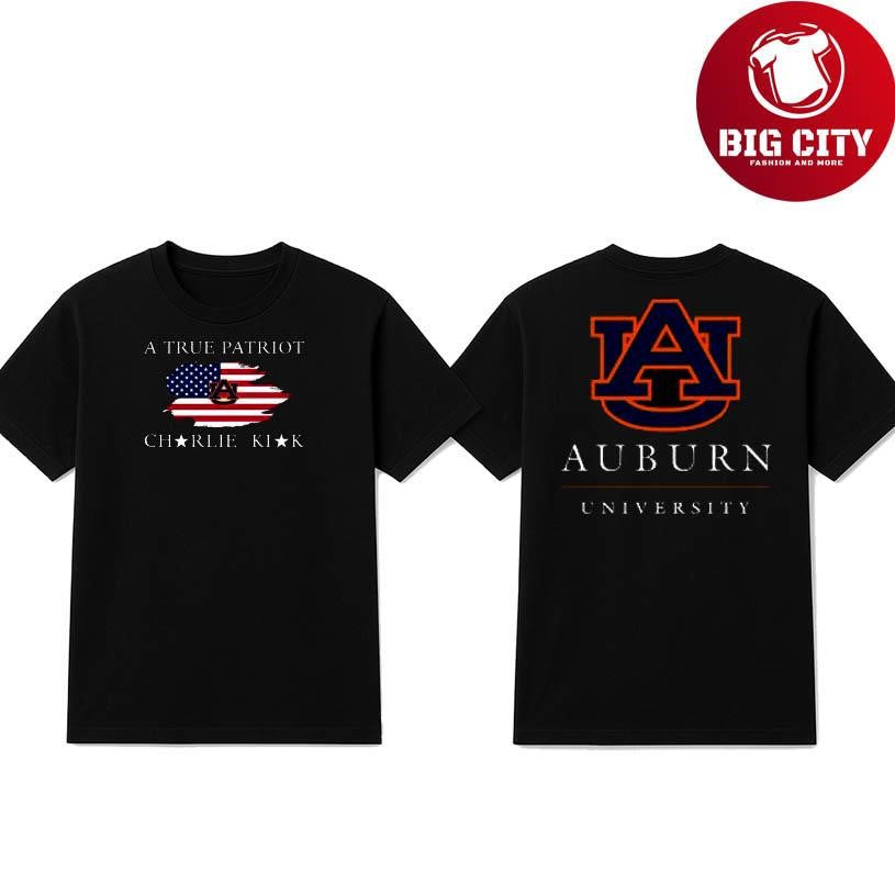 Auburn University A True Patriot Charlie Kirk 2025 Shirt