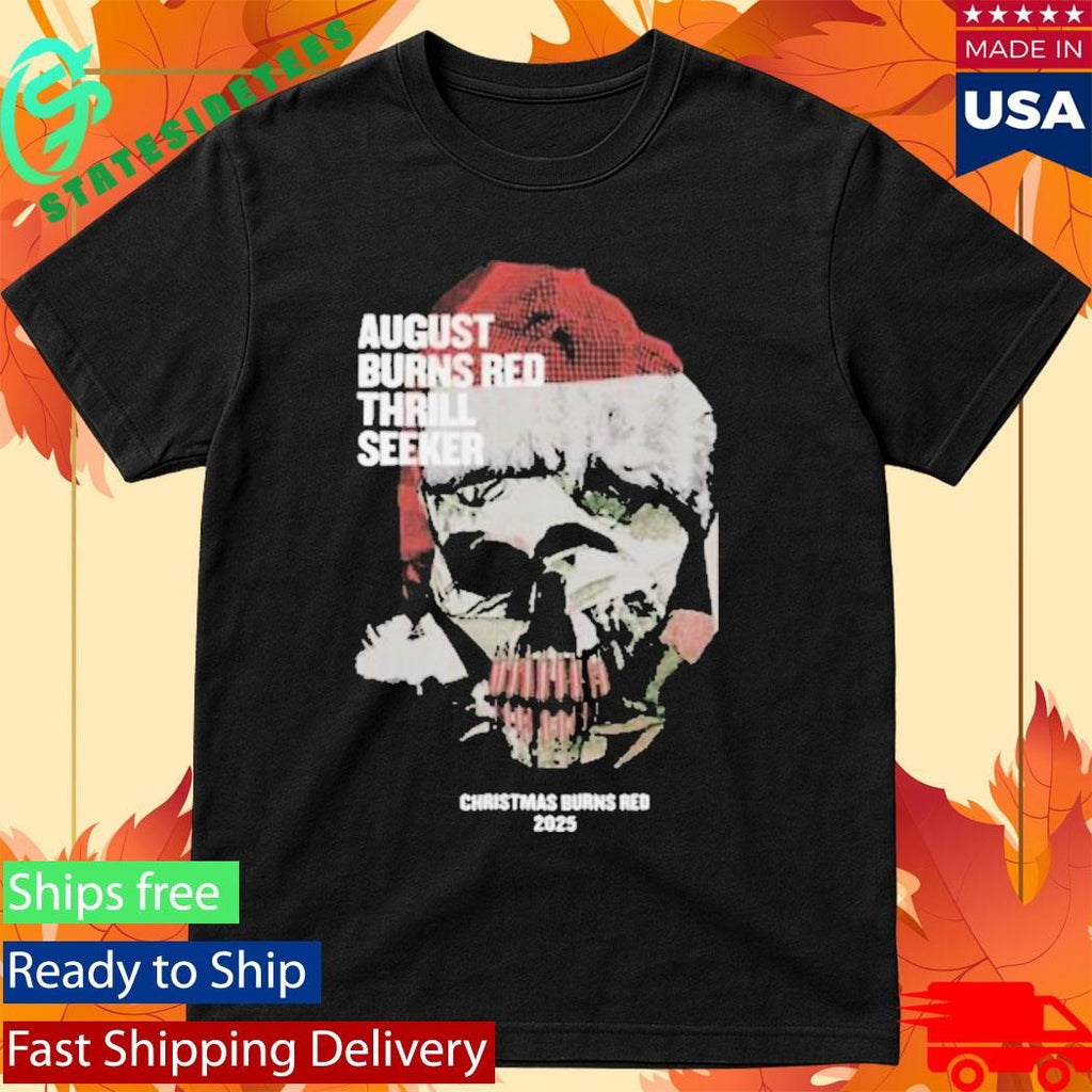 August Burns Red Thrill Seeker Christmas Burns Red 2025 Shirt