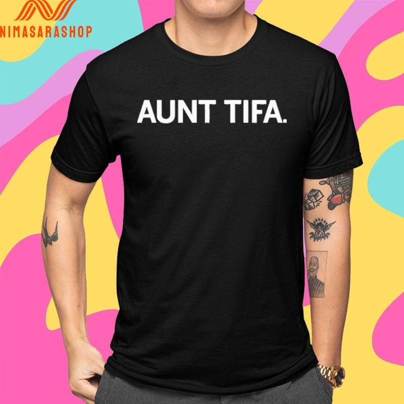 Aunt Tifa 2026 Shirts