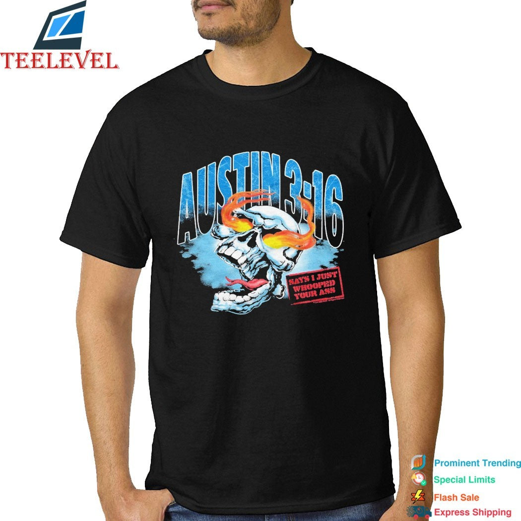 Austin 3 16 Says I Just Whooped Your Ass Skull T-shirts