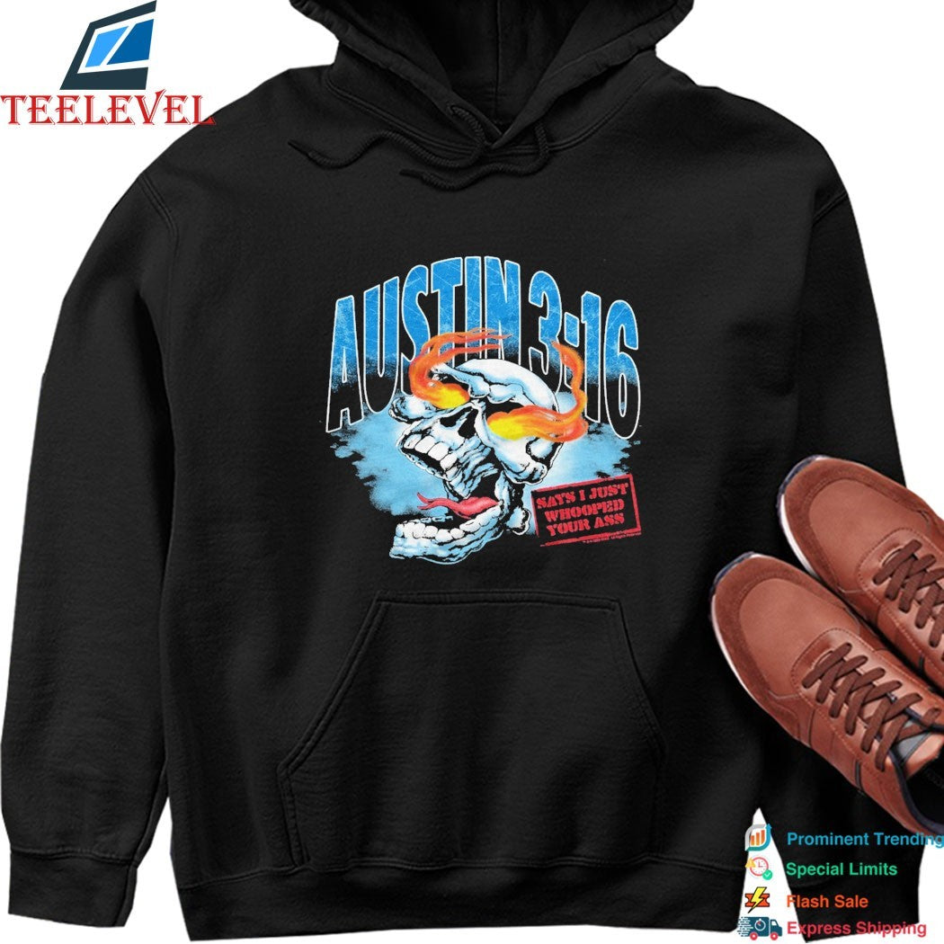 Austin 3 16 Says I Just Whooped Your Ass Skull T-shirts