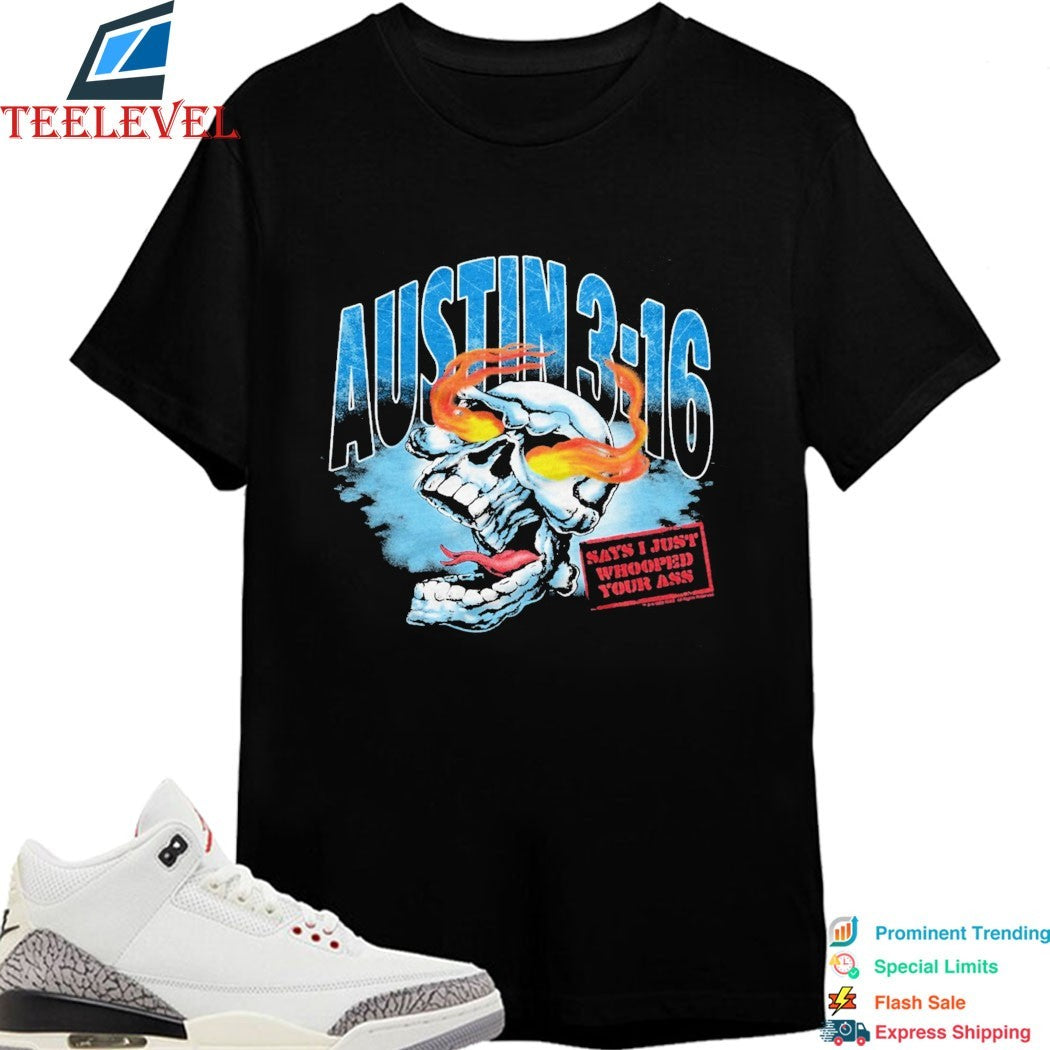 Austin 3 16 Says I Just Whooped Your Ass Skull T-shirts