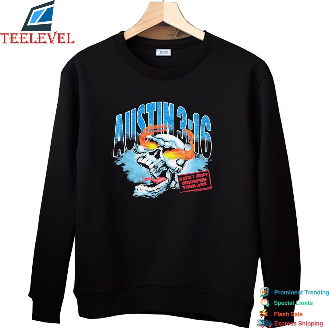 Austin 3 16 Says I Just Whooped Your Ass Skull T-shirts