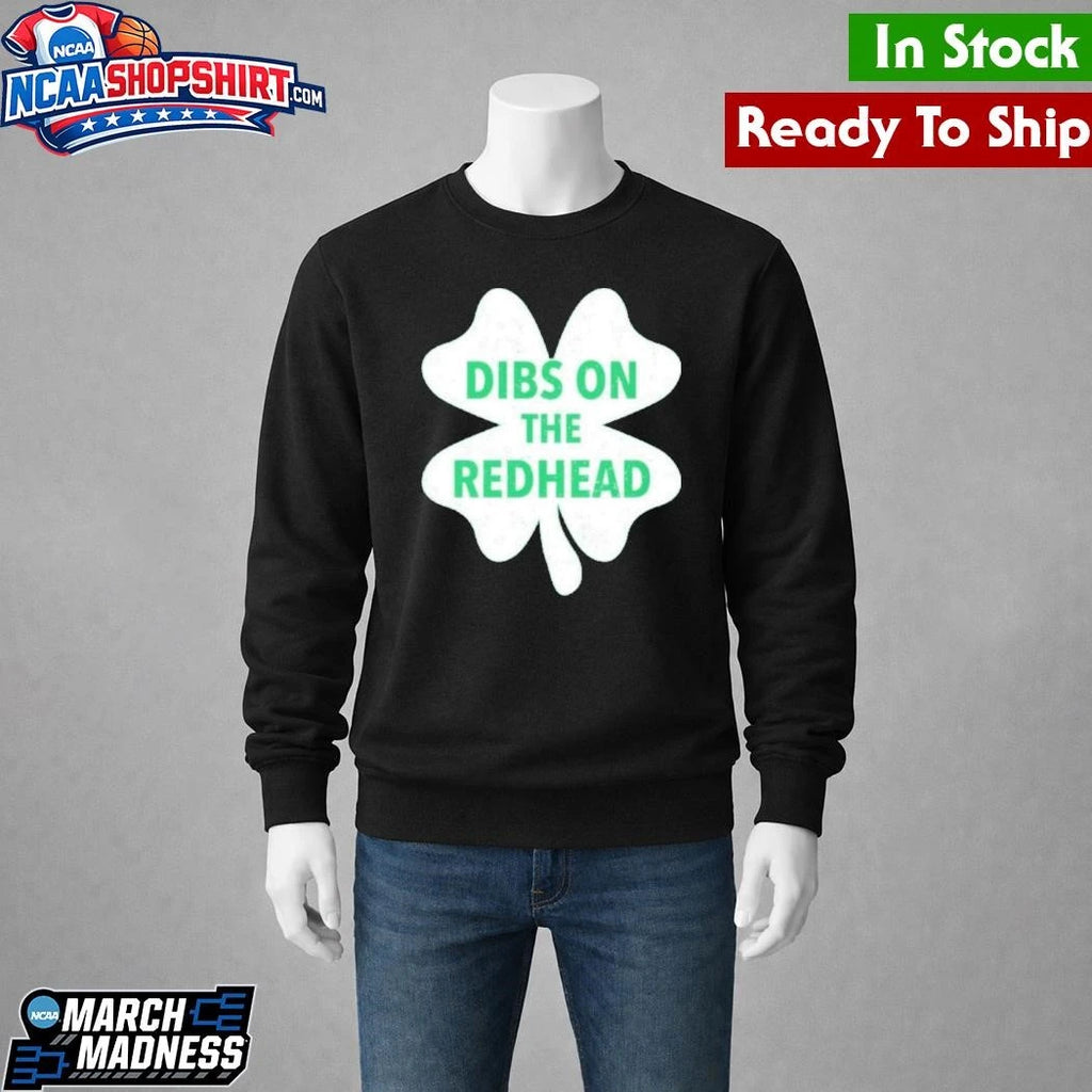 Austin Bonta St Patrick’s Day Dibs On The Redhead Shirt