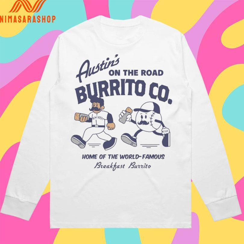 Austin’s On The Road Burrito Co Home Of The World-Famous Breakfast Burrito 2025 Shirts
