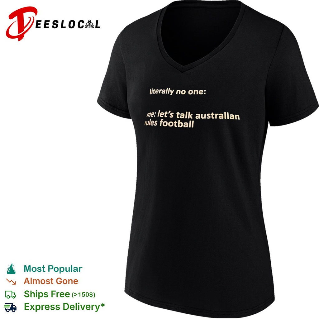 Australian rules football literally no one me lets talk shirt
