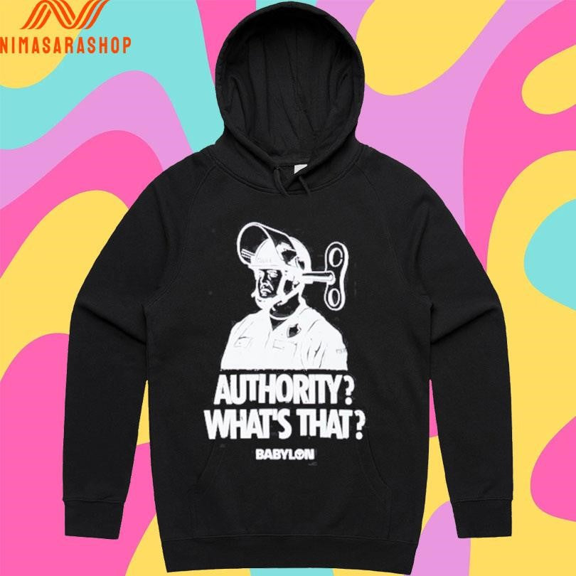 Authority Whats That Babylon Shirts