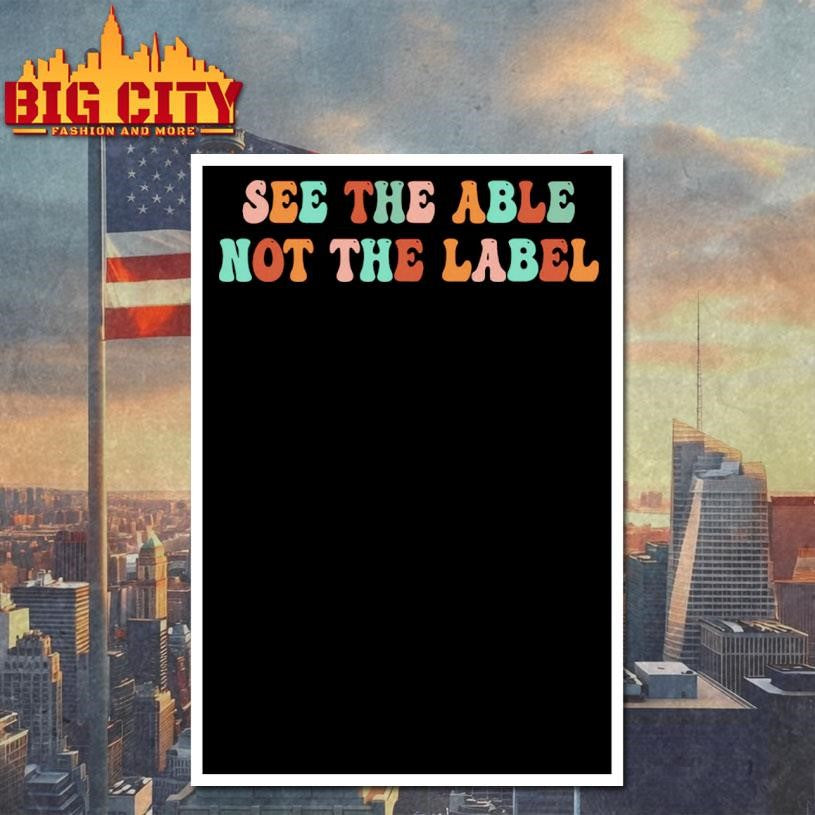 Autism Awareness See The Able Not The Label Shirt