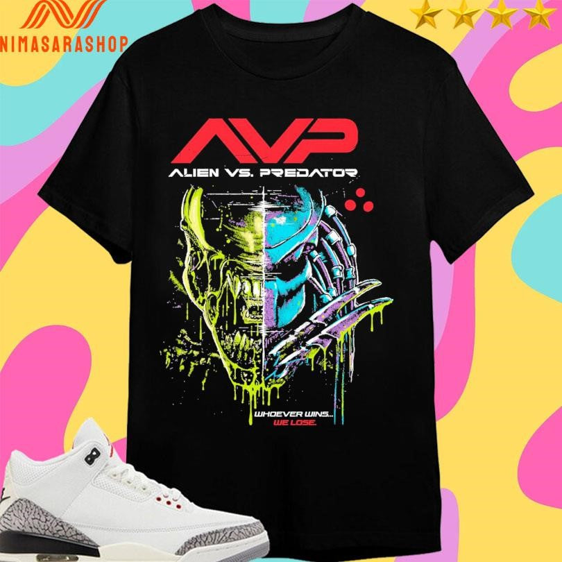 Avp Alien Vs Predator Whoever Wins We Lose Shirts